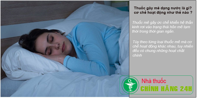 Thuốc mê dạng nước là gì cơ chế hoạt động như thế nào